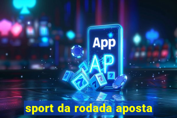 sport da rodada aposta